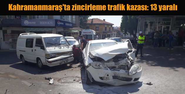 Kahramanmaraş’ta zincirleme trafik kazası 13 yaralı