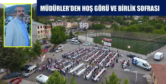 MÜDÜRLER’DEN HOŞ GÖRÜ VE BİRLİK SOFRASI