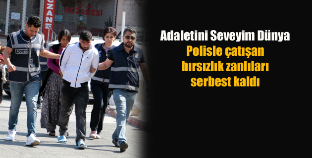 Polisle çatışan hırsızlık zanlıları serbest kaldı