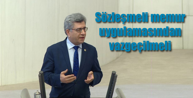 Sözleşmeli memur uygulamasından vazgeçilmeli
