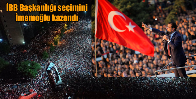 İBB Başkanlığı seçimini İmamoğlu kazandı