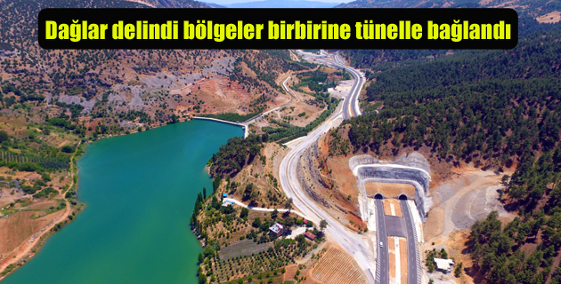 Dağlar delindi bölgeler birbirine tünelle bağlandı