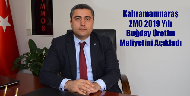 Kahramanmaraş ZMO 2019 Yılı Buğday Üretim Maliyetini Açıkladı
