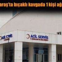 Kahramanmaraş’ta bıçaklı kavgada 1 kişi ağır yaralandı