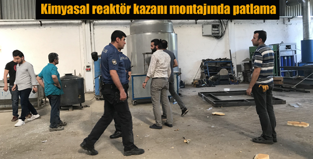 Kimyasal reaktör kazanı montajında patlama