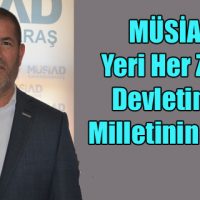 MÜSİAD’ın Yeri Her Zaman Devletinin ve Milletinin Yanıdır