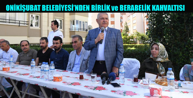 ONİKİŞUBAT BELEDİYESİ’NDEN BİRLİK ve BERABELİK KAHVALTISI