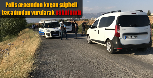 Polis aracından kaçan şüpheli bacağından vurularak yakalandı