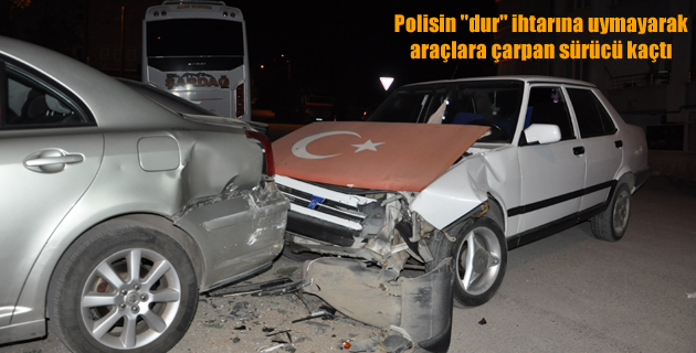 Polisin “dur” ihtarına uymayarak araçlara çarpan sürücü kaçtı