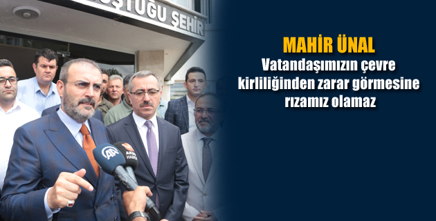 Vatandaşımızın çevre kirliliğinden zarar görmesine rızamız olamaz