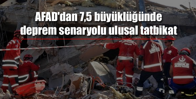 AFAD’dan 7,5 büyüklüğünde deprem senaryolu ulusal tatbikat