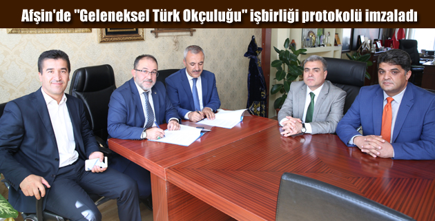 Afşin’de “Geleneksel Türk Okçuluğu” işbirliği protokolü imzaladı
