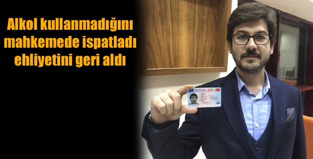 Alkol kullanmadığını mahkemede ispatladı, ehliyetini geri aldı