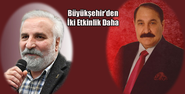 Büyükşehir’den İki Etkinlik Daha