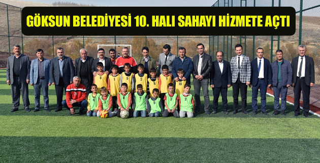 GÖKSUN BELEDİYESİ 10. HALI SAHAYI HİZMETE AÇTI