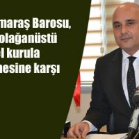 Kahramanmaraş Barosu, TBB’nin olağanüstü genel kurula götürülmesine karşı