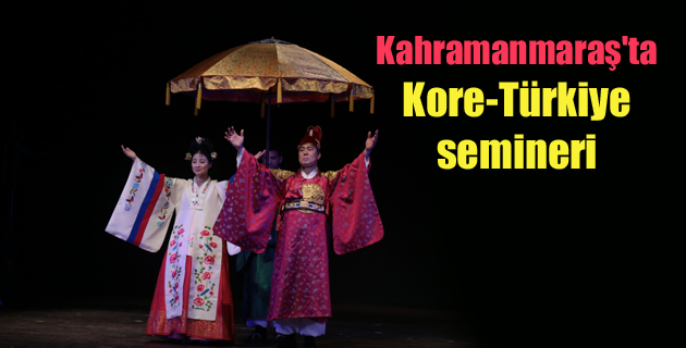 Kahramanmaraş’ta Kore-Türkiye semineri