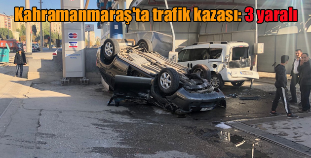 Kahramanmaraş’ta trafik kazası 3 yaralı