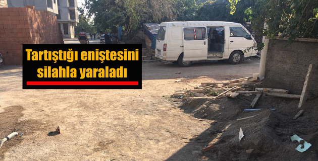 Tartıştığı eniştesini silahla yaraladı