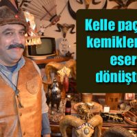 Kelle paça ustası kemikleri sanat eserine dönüştürüyor