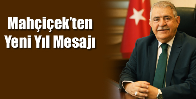 Mahçiçek’ten Yeni Yıl Mesajı