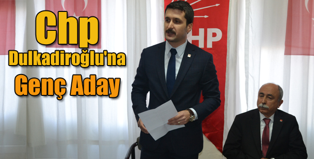 Çarman, CHP Dulkadiroğlu İlçe başkanlığına aday oldu