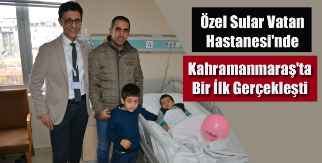 Kahramanmaraş’ta Bir İlk Gerçekleşti