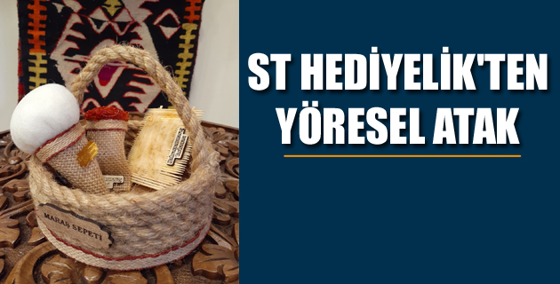 ST HEDİYELİK’TEN YÖRESEL ATAK