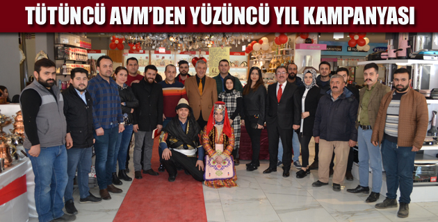 TÜTÜNCÜ AVM’DEN YÜZÜNCÜ YIL KAMPANYASI