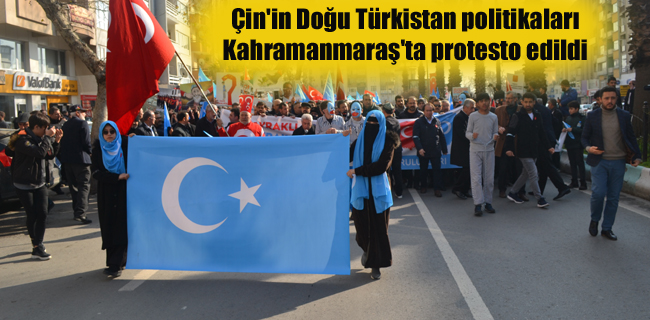 Çin’in Doğu Türkistan politikaları Kahramanmaraş’ta protesto edildi