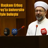 Diyanet İşleri Başkanı Erbaş, Kahramanmaraş’ta üniversite öğrencileriyle buluştu: