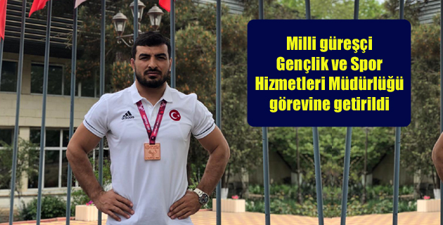 Milli güreşçi Serdar Böke, Elbistan Gençlik ve Spor Hizmetleri Müdürlüğü görevine getirildi