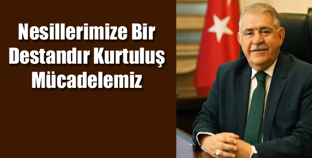 Nesillerimize Bir Destandır Kurtuluş Mücadelemiz