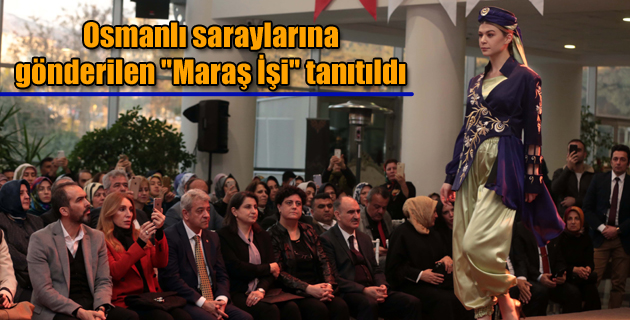 Osmanlı saraylarına gönderilen “Maraş İşi” tanıtıldı