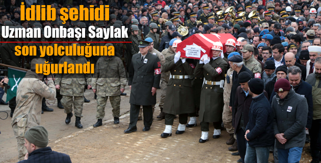İdlib şehidi Uzman Onbaşı Saylak son yolculuğuna uğurlandı