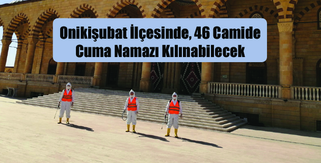 Onikişubat İlçesinde, 46 Camide Cuma Namazı Kılınabilecek