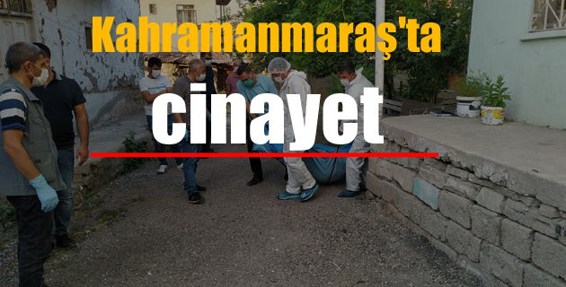 Kahramanmaraş’ta cinayet