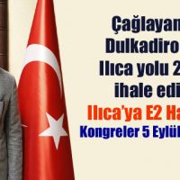 Çağlayancerit-Dulkadiroğlu ve Ilıca yolu 2021’de ihale ediliyor