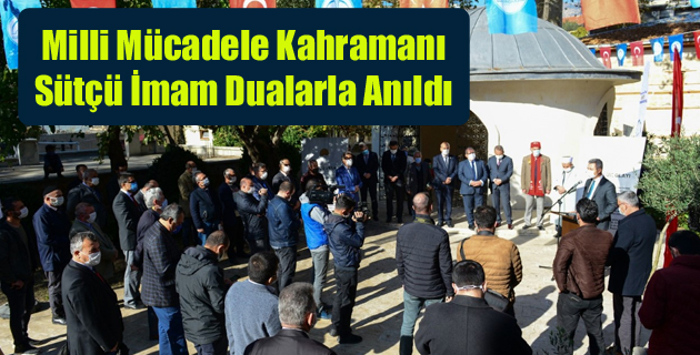 Milli Mücadele Kahramanı Sütçü İmam Dualarla Anıldı