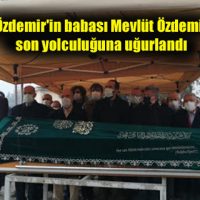 Özdemir’in babası Mevlüt Özdemir son yolculuğuna uğurlandı.