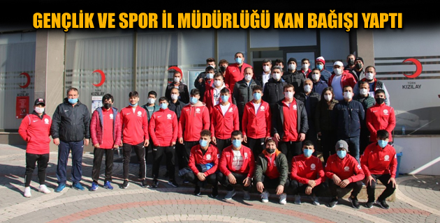 GENÇLİK VE SPOR İL MÜDÜRLÜĞÜ KAN BAĞIŞI YAPTI