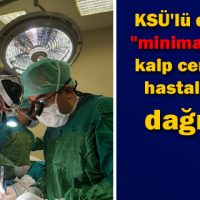 KSÜ’lü doktorlar “minimal invaziv” kalp cerrahisiyle hastalara şifa dağıtıyor