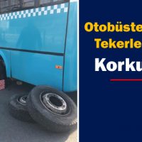 Otobüsten Fırlayan Tekerlek  Etrafa Korku Saçtı