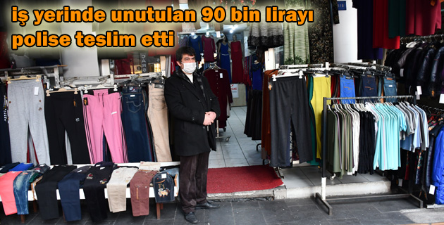 iş yerinde unutulan 90 bin lirayı polise teslim etti