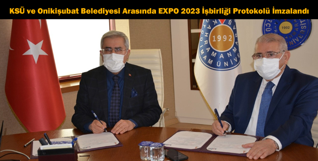 KSÜ ve Onikişubat Belediyesi Arasında EXPO 2023 İşbirliği Protokolü İmzalandı