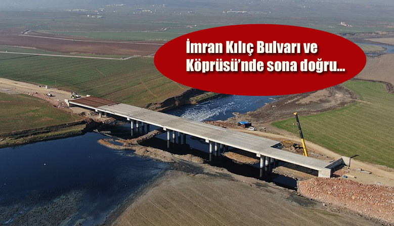 İmran Kılıç Bulvarı ve Köprüsü’nde sona doğru
