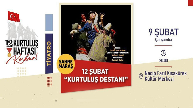 Kahramanmaraş’ta ‘Kurtuluş Destanı’ Canlandırılacak