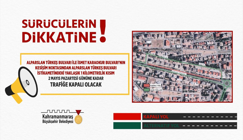 Kahramanmaraş’ta bu yol 2 Mayıs’a kadar trafiğe kapalı olacak