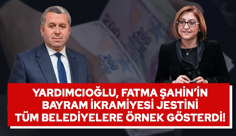 Yardımcıoğlu, Fatma Şahin’in Bayram İkramiyesi Jestini Örnek Gösterdi!