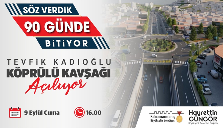 Tevfik Kadıoğlu Köprülü Kavşağı Açılıyor